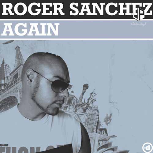 دانلود اهنگ again roger sanchez